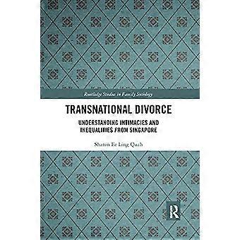 Transnational Divorce Understanding intimacies and inequalities from Singapore