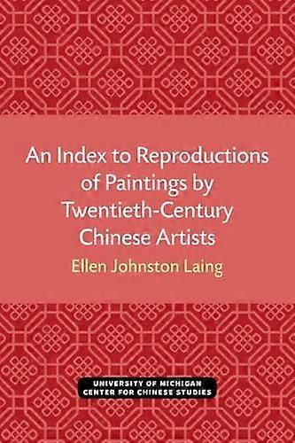 An Index to Reproductions of Paintings by Twentieth Century Chinese Artists