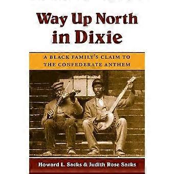 Way Up North in Dixie: A Black Family's Claim to the Confederate Anthem (Music in American Life)
