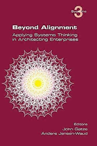 Beyond Alignment: Applying Systems Thinking in Architecting Enterprises