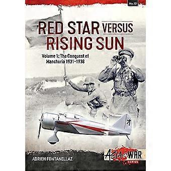 Red Star Versus Rising Sun: Volume 1: Erobringen av Manchuria 1931-1938