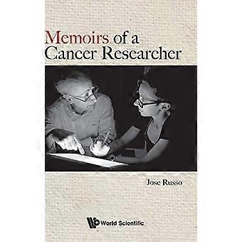 Memoirs Of A Cancer Researcher