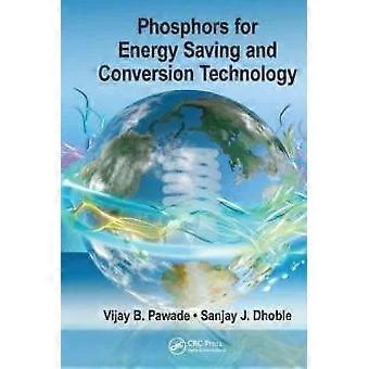 Phosphors For Energy Saving And Conversion Technology - Vijay B. Pawade