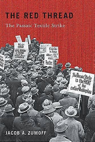 The Red Thread The Passaic Textile Strike