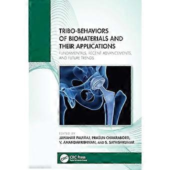 Tribo Behaviors of Biomaterials and their Applications Fundamentals Recent Advancements and Future Trends