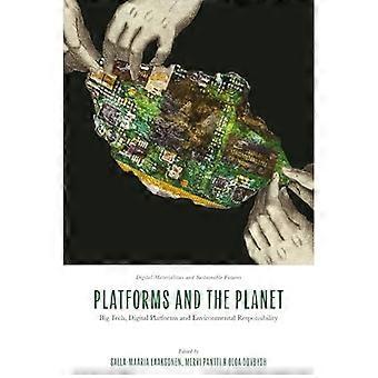 Platforms and the Planet : Big Tech, Digital Platforms and Environmental Responsibility