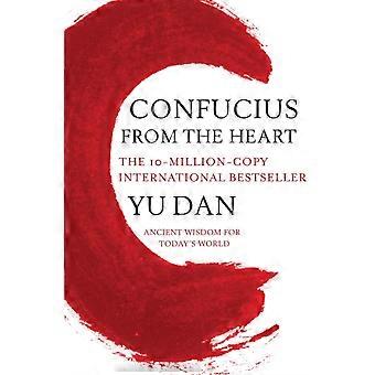 Confucius From The Heart Ancient Wisdom For Today's World - Yu Dan - Paperback - en Book