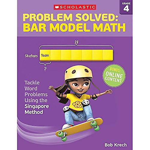 Problem Solved: Bar Model Math Grade 4: Tackle Word Problems Using the Singapore Method