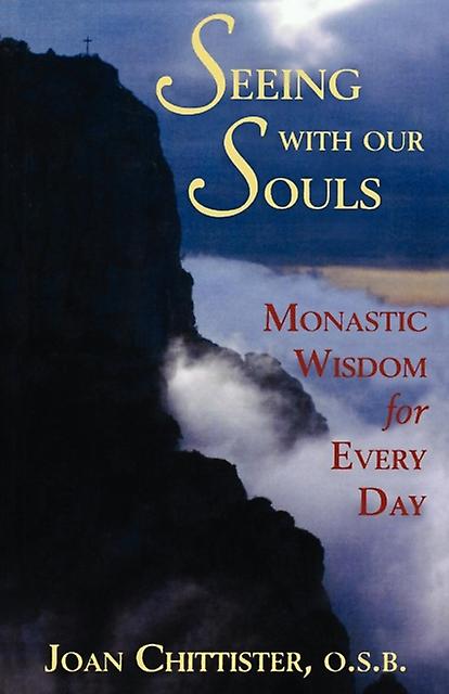 Seeing With Our Souls by Chittister & Joan D. & O.S.B. Paperback Book