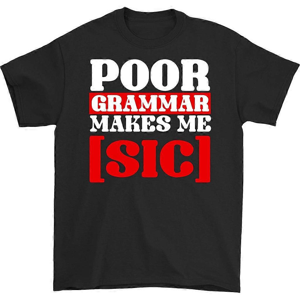 Poor Grammar Makes Me Sic T-shirt