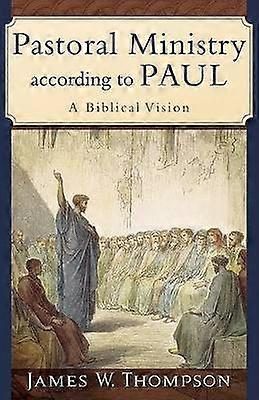 Pastoral Ministry According to Paul