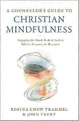 A Counselor's Guide to Christian Mindfulness
