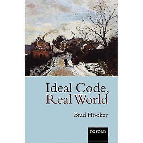 Ideale code, echte wereld: een regel-consequentialistische theorie van moraliteit