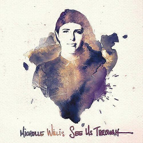 Michelle Willis See Us Through CD (2020) NEW