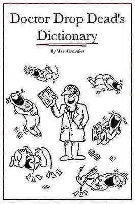 Dr. Drop Dead's Dictionary
