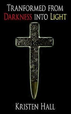 Tranformed from Darkness into Light