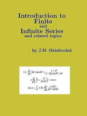Introduction to Finite and Infinite Series and Related Topics