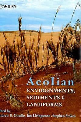 Aeolian Environments Sediments and Landforms