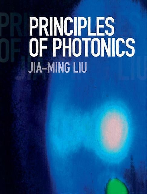 Principles Of Photonics by JiaMing Liu Paperback Book