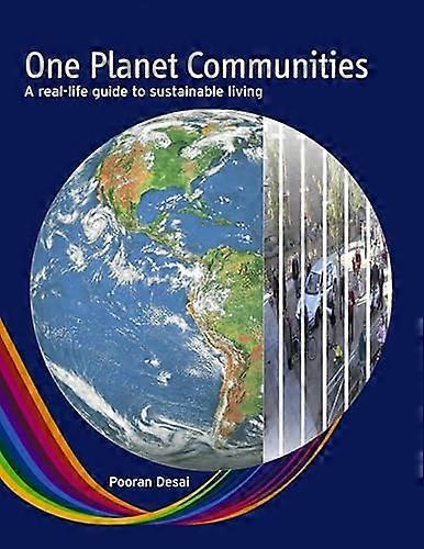 One Planet Communities: A real life guide to sustainable living