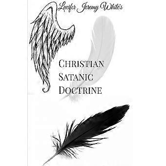 Christian Satanic Doctrine - Lucifer Jeremy White - Paperback - en Book