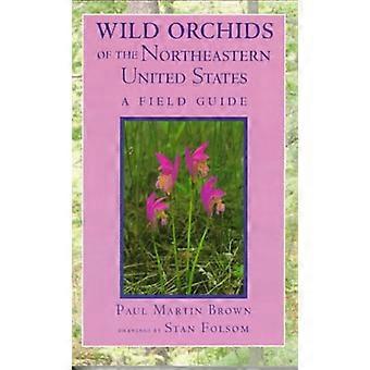 Orchidee selvatiche del nordest degli Stati Uniti: una guida di campo