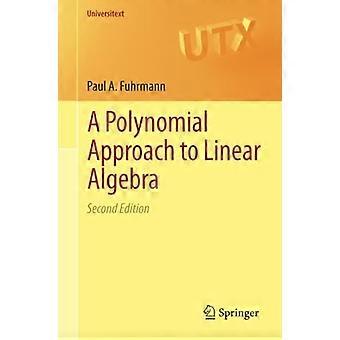 Polynominen lähestymistapa lineaarista algebraa (universitext)