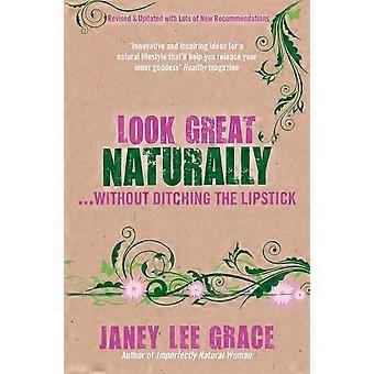 Look Great Naturally... Without Ditching the Lipstick