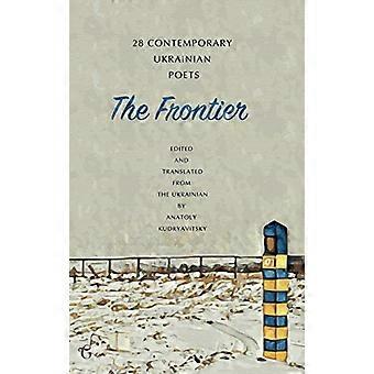 The Frontier: 28 Contemporary Ukrainian Poets: An Anthology (eine zweisprachige Ausgabe)