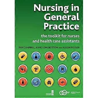 Nursing In General Practice The Toolkit For Nurses And Health Care Assistants - Pam Campbell