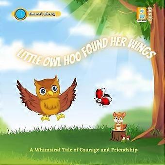 Little owl who found her wings a whimsical tale of courage and friendship
