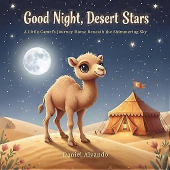 Good night, desert stars a little camels journey home beneath the shimmering sky good night, my world