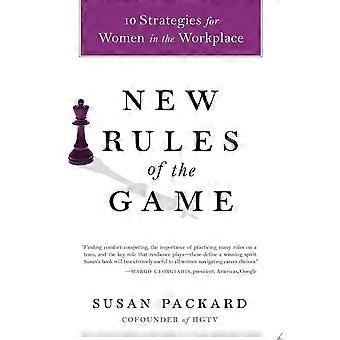 New rules of the game 10 strategies for women in the workplace