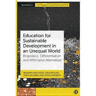 Onderwijs voor duurzame ontwikkeling in een ongelijke wereld: biopolitiek, differentiatie en positieve alternatieven