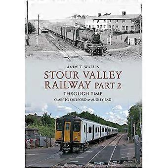 Stour Valley Railway parte 2 attraverso il tempo: Clare a Shelford & Audley End tramite Bartlow