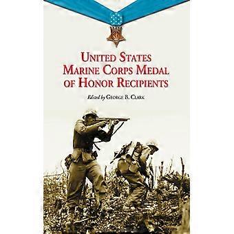 United States Marine Corps Medal Of Honor Recipients A Comprehensive Registry - McFarland and Company Inc - Paperback - English Book - History