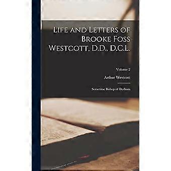Life And Letters Of Brooke Foss Westcott D.d. D.c.l. Sometime Bishop Of Du - Arthur Westcott - Hardcover - en Book