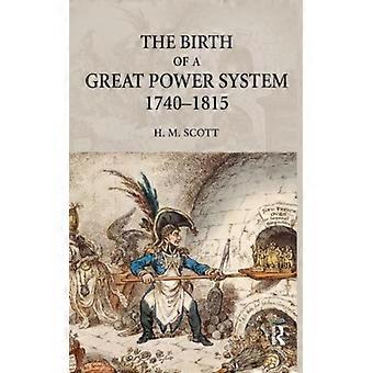 O Nascimento de um Grande Sistema de Poder 1740-1815 - Hamish Scott - Capa dura - Livro em inglês - História