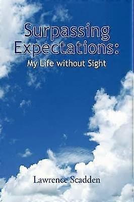 Surpassing Expectations My Life Without Sight