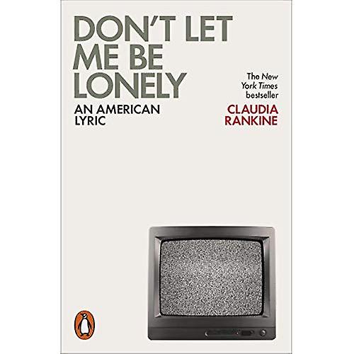Don't Let Me Be Lonely: An American Lyric