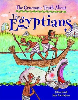 The Egyptians The Gruesome Truth About