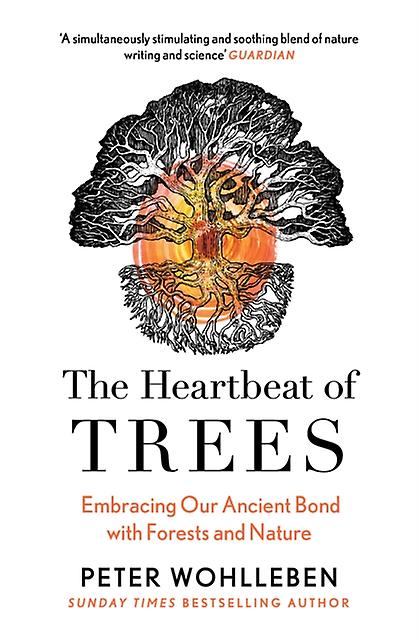The Heartbeat Of Trees by Peter Wohlleben Paperback Book