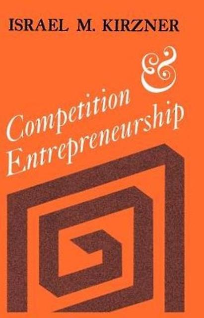 Competition And Entrepreneurship by Israel M. Kirzner Paperback Book