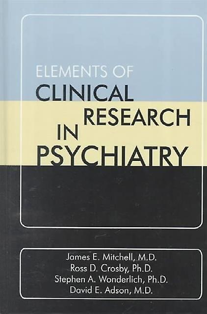 Elements Of Clinical Research In Psychiatry by James E. Mitchell Hardback Book