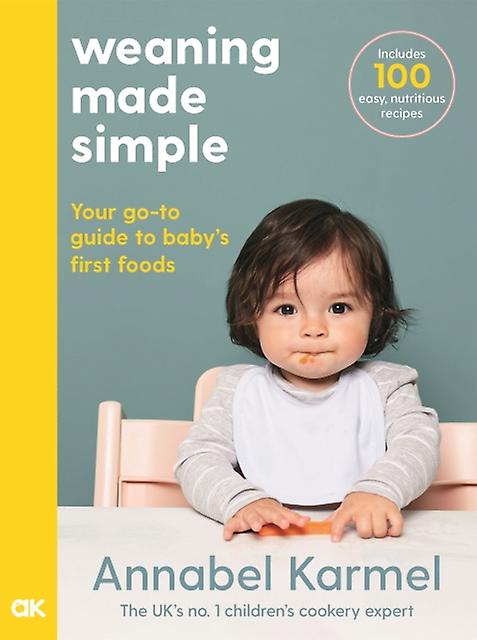 Weaning Made Simple by Annabel Karmel Hardback Book