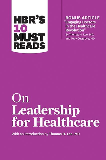 Hbrs 10 Must Reads On Leadership For Healthcare With Bonus Article By Thomas H. by John P. Kotter Paperback Book