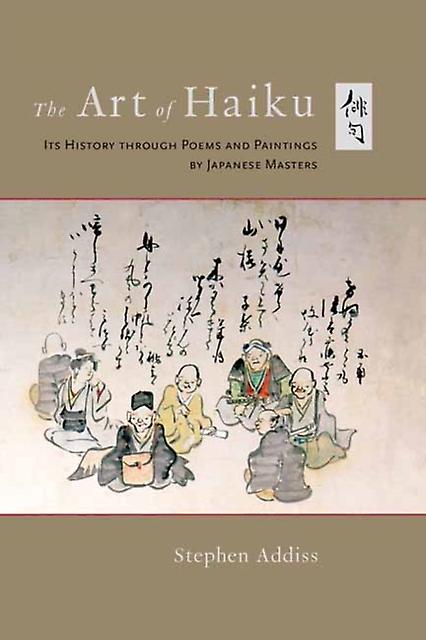 The Art Of Haiku by Stephen Addiss Paperback
