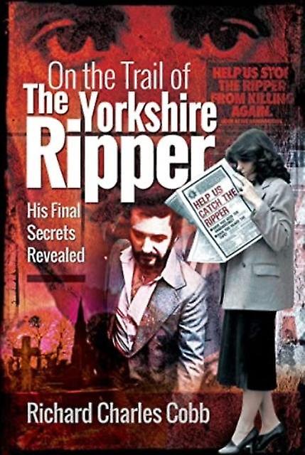 On The Trail Of The Yorkshire Ripper by Richard Charles Cobb Paperback Book