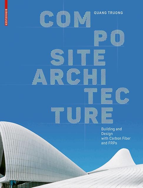 Composite Architecture - Quang Truong - Hardback - English Book - Architectural structure and design