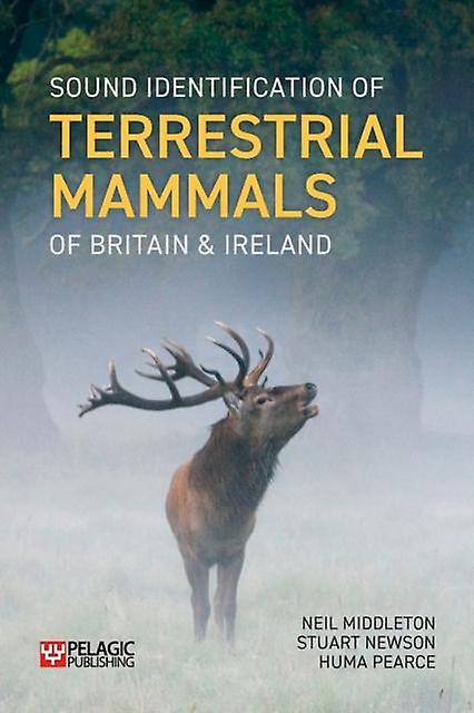 Sound Identification Of Terrestrial Mammals Of Britain Ireland by Huma Pearce Paperback Book